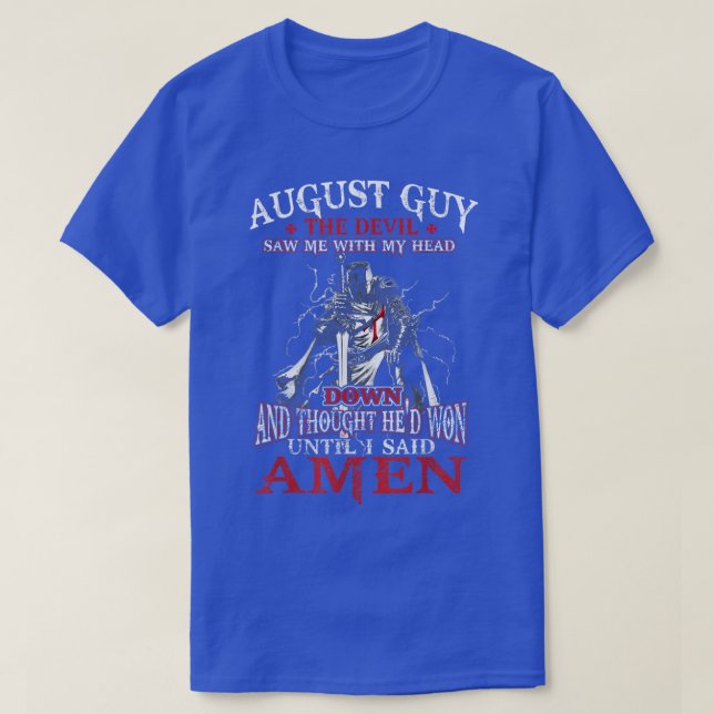 Mens August Guy Devil Saw Me With My Head Down Tho T-Shirt (Design Front)