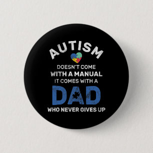Mens Autism Dad Never Gives Up Autism Awareness Au 6 Cm Round Badge