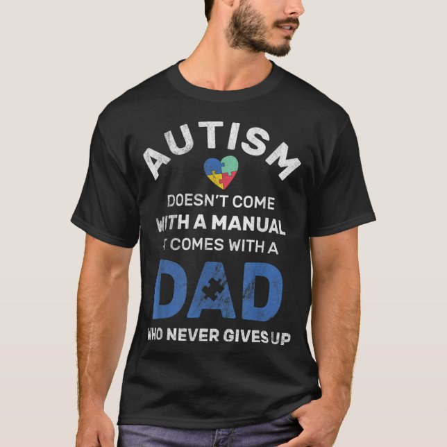 Mens Autism Dad Never Gives Up Autism Awareness Au T-Shirt (Front)