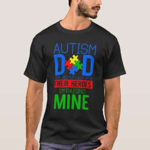 Mens Autism Dad Some People Look Up To Their Heroe T-Shirt