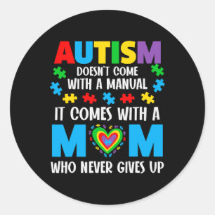 Mens Autism Doesnt Come With A Manual Mum Who Neve Classic Round Sticker
