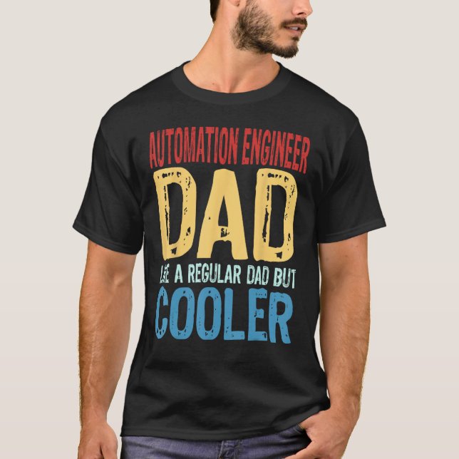 Mens Automation Engineer Dad   Like a Regular Dad  T-Shirt (Front)