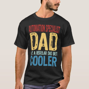 Mens Automation Specialist Dad Like a Regular Da T-Shirt