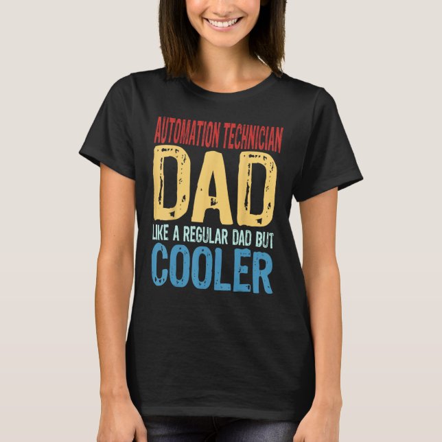 Mens Automation Technician Dad   Like a Regular Da T-Shirt (Front)