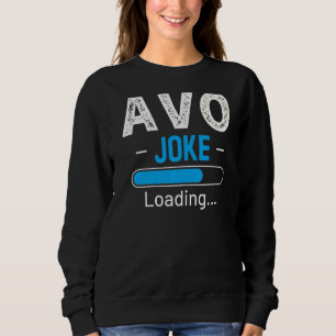 Mens Avo Joke Loading Daddy Fathers Day Humour Gr Sweatshirt