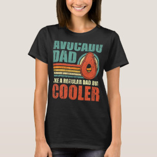 Mens Avocado Dad Like A Regular Dad But Cooler Fa T-Shirt