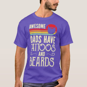 Mens Awesome Dads Have Tattoos and Beards Funny Fa T-Shirt