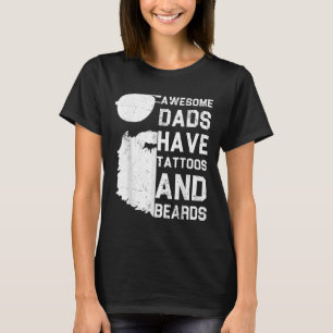 Mens Awesome Dads Have Tattoos And Beards - Funny T-Shirt