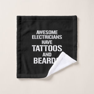 Mens Awesome Electricians Have Tattoos And Beards Wash Cloth