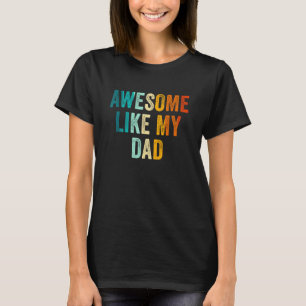 Mens Awesome Like My Dad  Cool Daughter Son Kids F T-Shirt