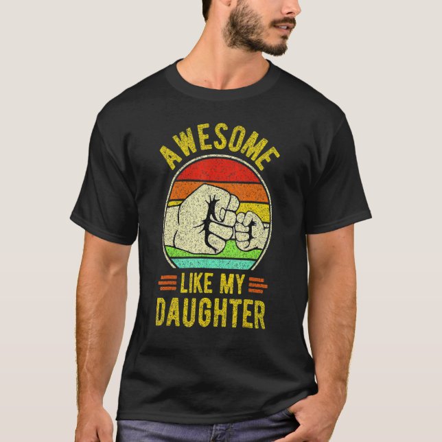 Mens AWESOME LIKE MY DAUGHTER  Father's Day Dad Jo T-Shirt (Front)