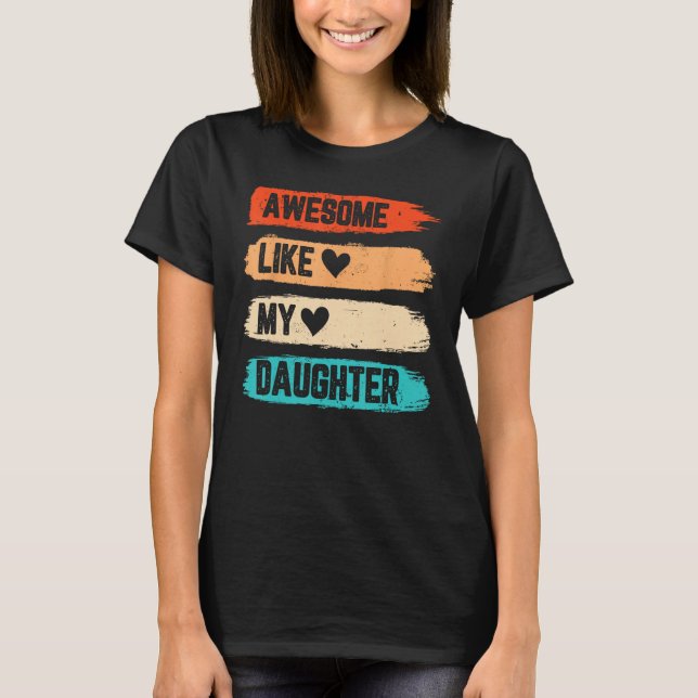 Mens Awesome Like My Daughter   Retro Papa Father  T-Shirt (Front)