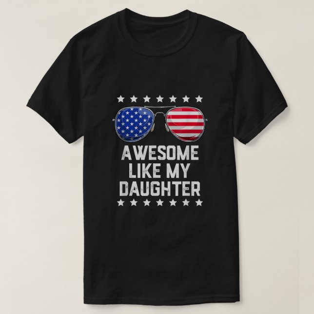 Mens Awesome Like My Daughter Sunglasses 4th Of Ju T-Shirt (Design Front)