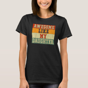 Mens Awesome Like My Daughter Vintage Father's Da T-Shirt