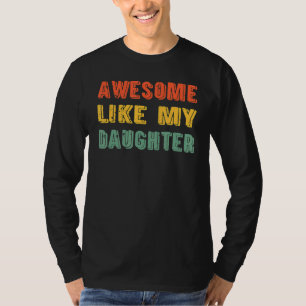 Mens Awesome Like My Two Daughters Father's Day Da T-Shirt