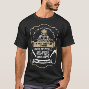 Mens Awesome Millwright Im The Last Of Dying T-Shirt