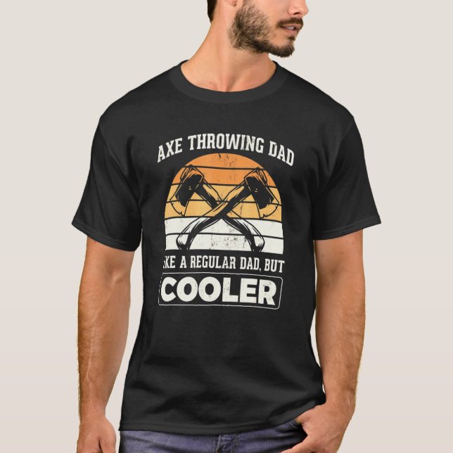Mens Axe Throwing Dad Cooler Hatchet Thrower Axe T T-Shirt (Front)