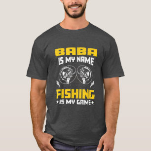 Mens Baba Is My Name Fishing Game Outfit Men Papa T-Shirt