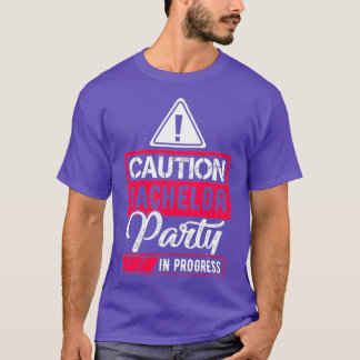 Mens Bachelor Party Caution Bachelor Party In Prog T-Shirt