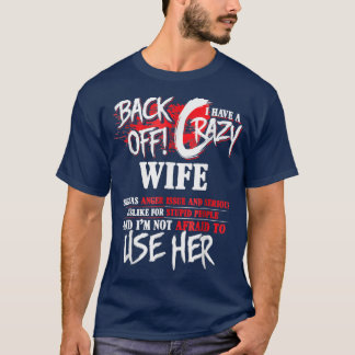 Mens Back Off I Have Crazy Wife  Funny Gift Idea M T-Shirt