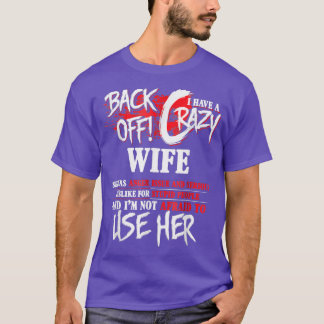 Mens Back Off I Have Crazy Wife Funny Gift Idea M T-Shirt