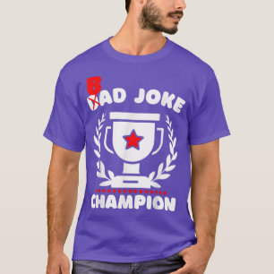Mens Bad Joke Dad Joke Champion Funny Father's Day T-Shirt