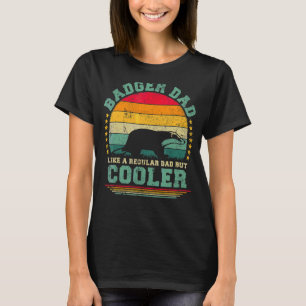 Mens Badger Dad Like A Regular Dad But Cooler Fath T-Shirt