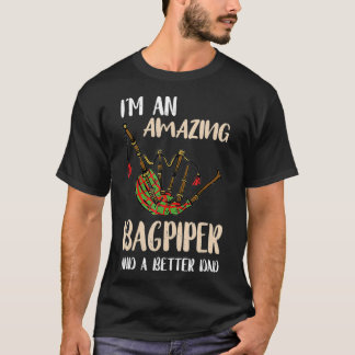 Mens Bagpipe Amazing Dad Man Father Scottish Bagpi T-Shirt