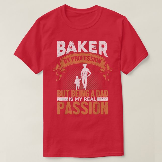 Mens Baker By Profession Being A Dad My Passion  B T-Shirt (Design Front)