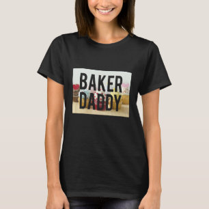 Mens Baker Daddy Dough Baker Bread Baking Saying T-Shirt
