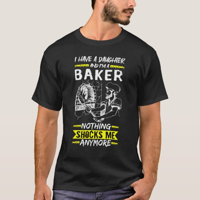Mens Baking I Have A Daughter And I'm A Baker Noth T-Shirt (Front)