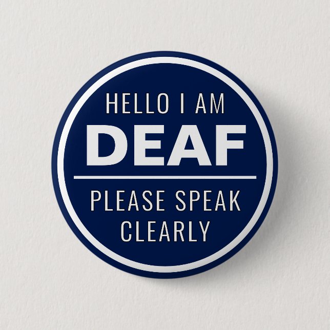 Mens Basic Navy Blue Speak Clearly Deaf 6 Cm Round Badge (Front)