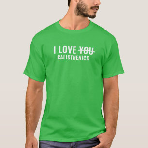 Men's Basic T-Shirt I Love Calisthenics