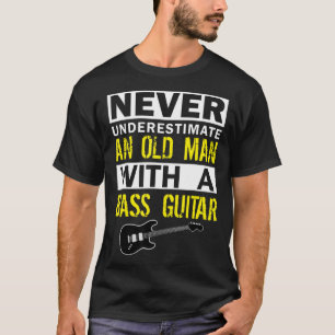 Mens Bass Player Musician Gift Father Grandfather T-Shirt