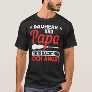 Mens Bauherr Papa Nichts Macht Mir Fear House Buil T-Shirt
