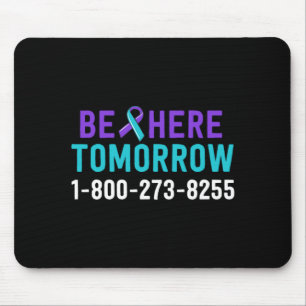 Mens Be Here Tomorrow Prevention Awareness Phone Mouse Mat