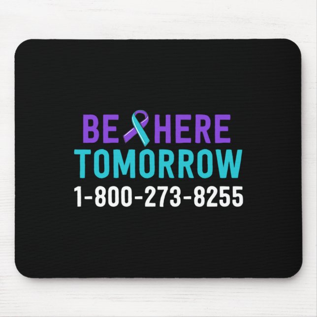Mens Be Here Tomorrow Prevention Awareness Phone Mouse Mat (Front)