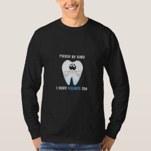 Mens Be Kind I Have Fillings Too Dentist Humour Or T-Shirt