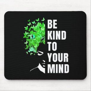 Mens Be Kind To Your Mind Mental Health Awareness  Mouse Mat