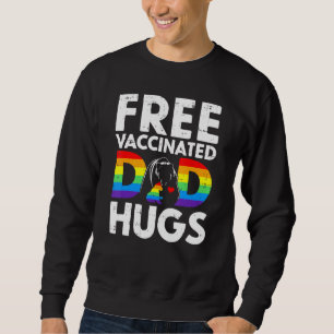 Mens Bear Free Fully Vaccinated Dad Hugs Proud All Sweatshirt