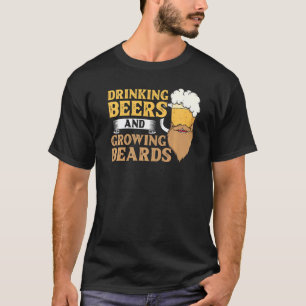 Mens Beard And Beer Drinking Hair Growing Growth T-Shirt
