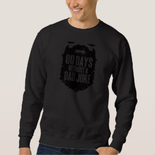 Mens Bearded Dad Fathers Day 00 Days Without A Da Sweatshirt