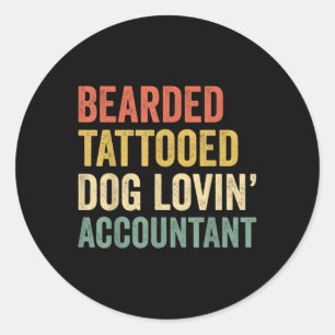 Mens Bearded Tattooed Dog Lovin Accountant Beard A Classic Round Sticker