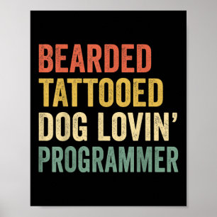 Mens Bearded Tattooed Dog Lovin Programmer Beard A Poster