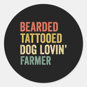 Mens Bearded Tattooed Dog Loving Farmer Beard And  Classic Round Sticker
