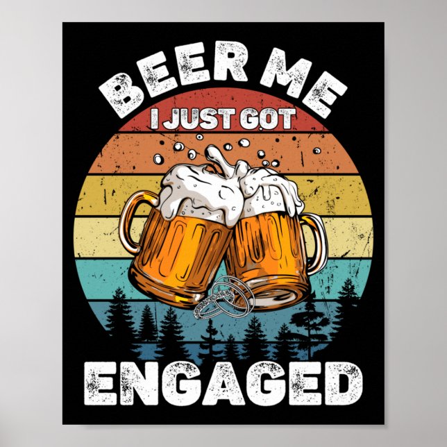 Mens Beer Got Engaged Funny Party Celebration Poster (Front)