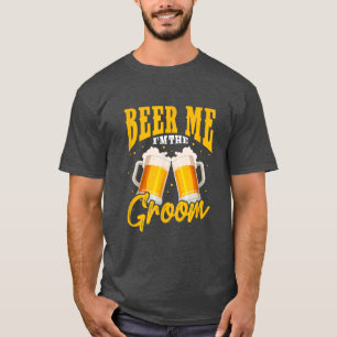 Mens Beer Me I'm The Groom Wedding Bachelor Party  T-Shirt