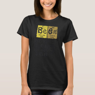 Mens Beer Primary Element For Workweek Sanity For T-Shirt