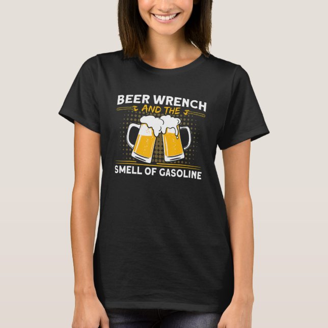 Mens Beer Wrench Smell Of Gasoline Car Mechanic T-Shirt (Front)