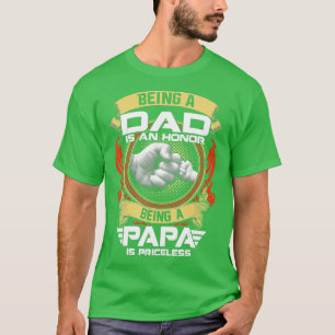 Mens Being A DAD Is An HONOR Being A PAPA Is PRICE T-Shirt